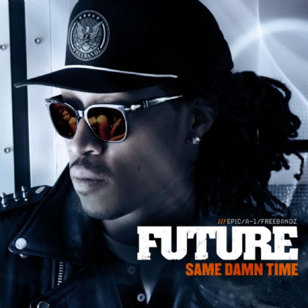 FUTURE - Same Damn Time feat. Diddy and Ludacris FUTURE - Same Damn Time feat. Diddy and Ludacris